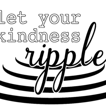Let Your Kindness Ripple