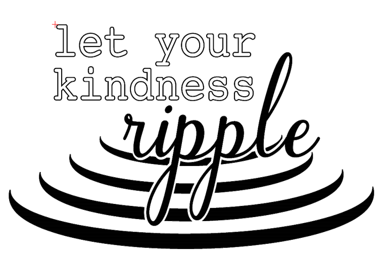 Let Your Kindness Ripple